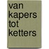Van kapers tot ketters