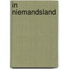 In niemandsland door Teun Erp
