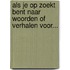 Als je op zoekt bent naar woorden of verhalen voor...