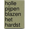 Holle pijpen blazen het hardst door Harry van der Ven