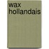 Wax Hollandais