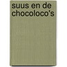 Suus en de Chocoloco's by Marjolein Vrijenhoek