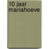 10 jaar Mariahoeve