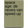 Space Age: de racers van Speed Up by Nicolas Todts