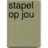 Stapel op jou