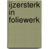 IJzersterk in foliewerk