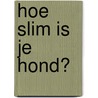 Hoe slim is je hond? door Rachel Federman