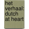 Het Verhaal: Dutch at Heart door Lieneke Koornstra