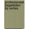 Professioneel begeleiden bij verlies door Leo Wilhelm