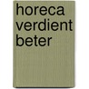 Horeca verdient beter by Wouter Verkerk