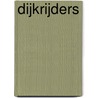 Dijkrijders door Jan van Brakel