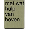 Met wat hulp van boven by Joanna Beem