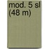 mod. 5 sl (48 m)