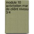 module 10 activiteiten mar de cliënt niveau 3/4