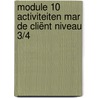 module 10 activiteiten mar de cliënt niveau 3/4 door A. Brandsma