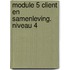 Module 5 Client en samenleving. Niveau 4