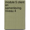 Module 5 Client en samenleving. Niveau 4 door A. Brandsma