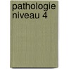 Pathologie niveau 4 door A. Brandsma