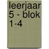 Leerjaar 5 - blok 1-4