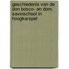 Geschiedenis van de Don Bosco- en Dom. Savioschool in Hoogkarspel door R.T.M. Hoogenboom
