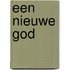 Een nieuwe God