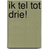 Ik tel tot drie! door Barrel