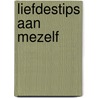 Liefdestips aan mezelf door Sylvia Van Driessche