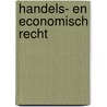 Handels- en economisch recht by Unknown