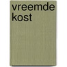 Vreemde kost door Frans van de Goor