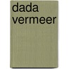 DADA Vermeer door Mia Goes
