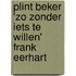 Plint beker 'Zo zonder iets te willen' Frank Eerhart