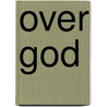 Over God by Gary Gutting