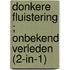 Donkere fluistering ; Onbekend verleden (2-in-1)