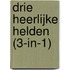 Drie heerlijke helden (3-in-1)