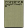 Werkprofiel van de contractmanager, 2017 door Gert-Jan Vlasveld