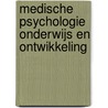 Medische psychologie onderwijs en ontwikkeling by B.M. Dolman