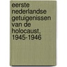Eerste Nederlandse getuigenissen van de Holocaust, 1945-1946 door Bettine Siertsema