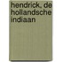 Hendrick, de Hollandsche indiaan