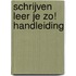 Schrijven leer je zo! Handleiding