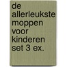 De allerleukste moppen voor kinderen set 3 ex. by Unknown