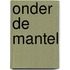 Onder de mantel