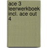 Ace 3 leerwerkboek incl. Ace out 4 by Unknown