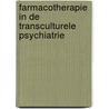 Farmacotherapie in de transculturele psychiatrie by Mario Braakman