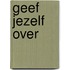 Geef jezelf over