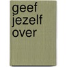 Geef jezelf over door Dawn Higher