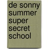 De Sonny Summer super secret school by Unknown