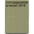 Vooropgestelde arresten 2016