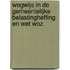 Wegwijs in de gemeentelijke belastingheffing en Wet WOZ