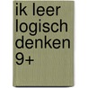 Ik leer logisch denken 9+ door Onbekend