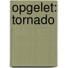 Opgelet: tornado door Christophe Cazenove